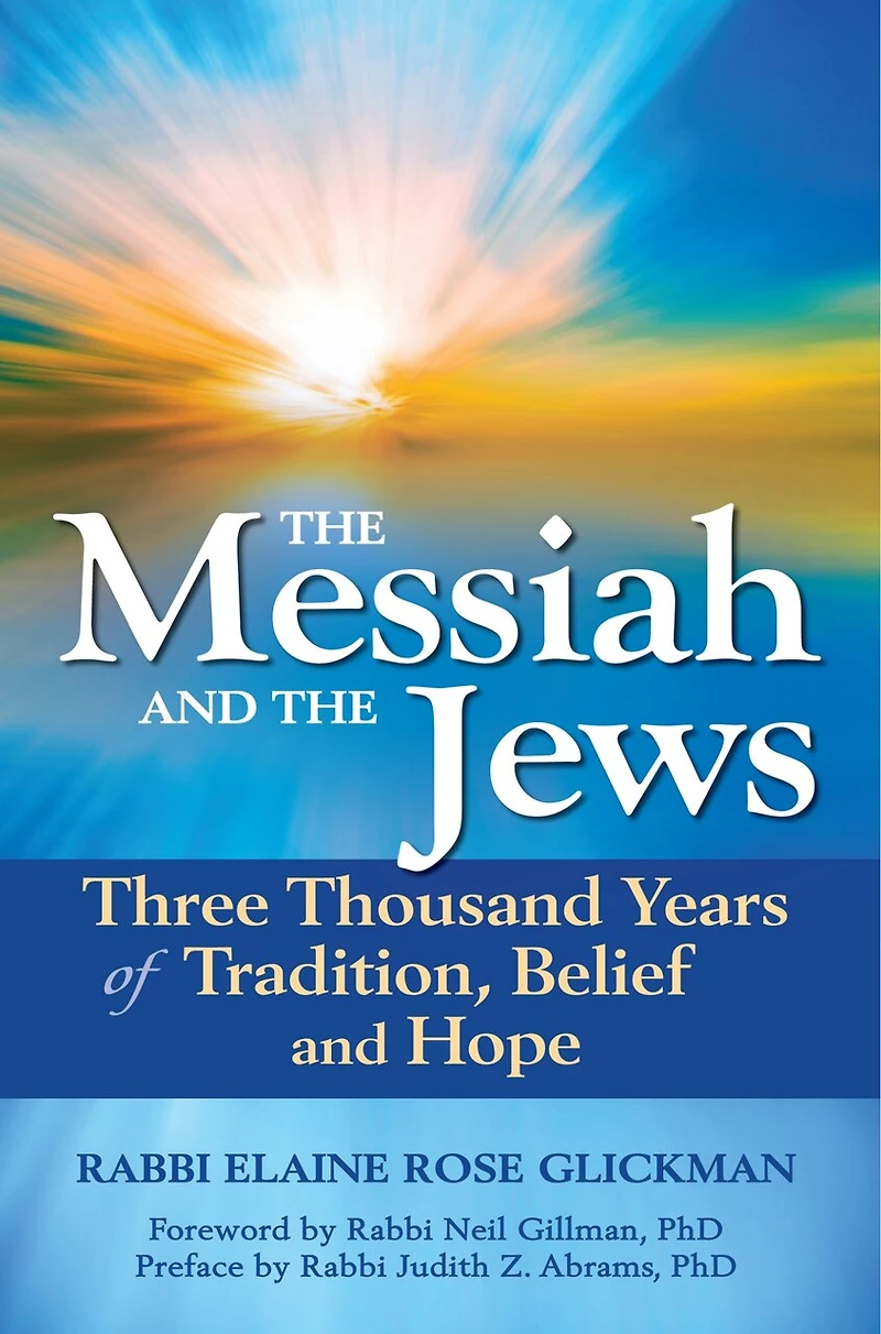 The Messiah and Jews: Three Thousand Years of Tradition, Belief Hope