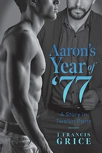 Aaron's Year of '77: A Story Twelve Parts