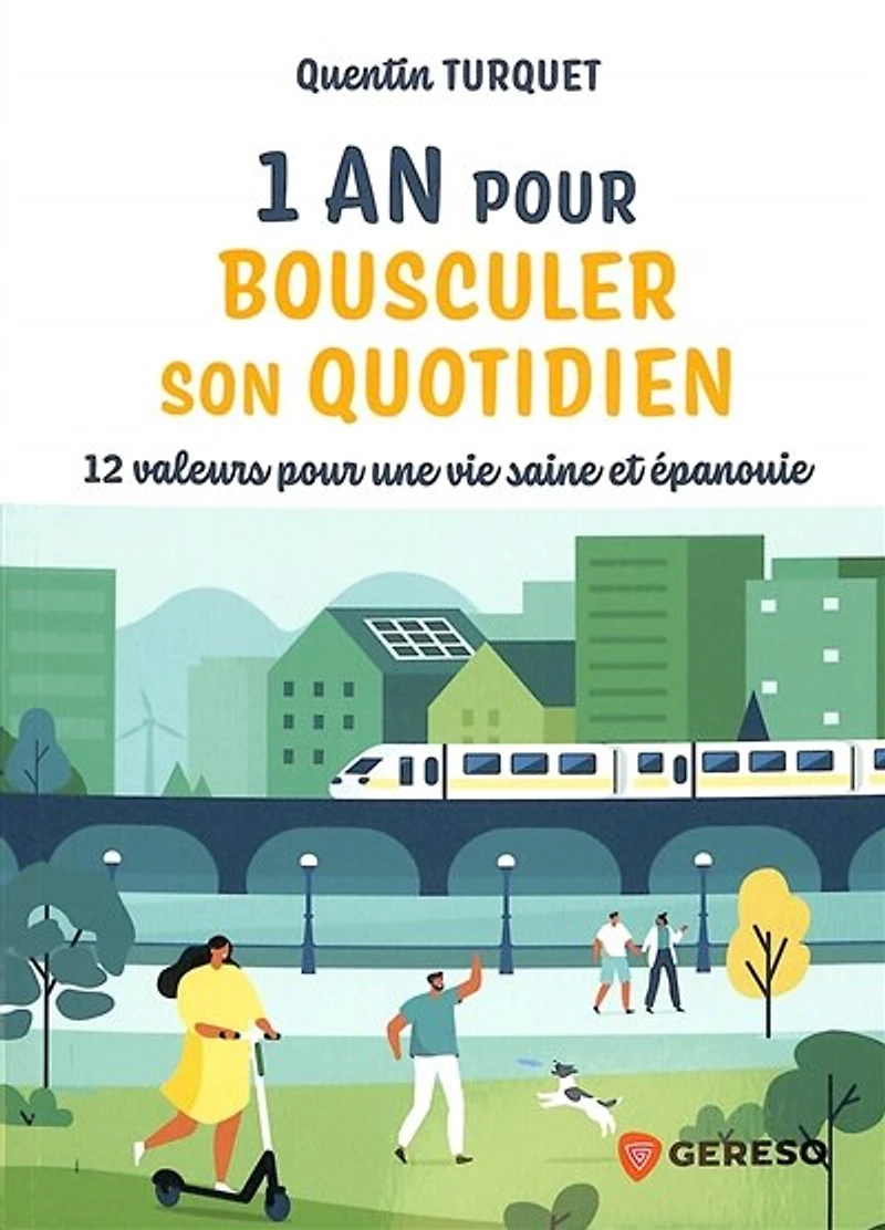 1 an pour bousculer son quotidien : 12 valeurs une vie saine et épanouie: épanouie