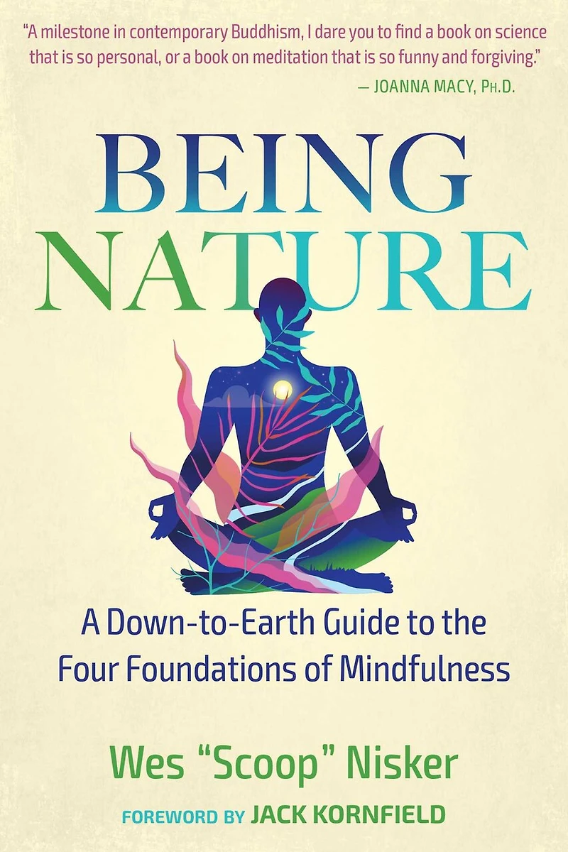 Being Nature: A Down-to-earth Guide To The Four Foundations Of Mindfulness