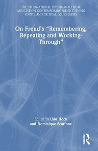 On Freud's "Remembering, Repeating and Working-Through"