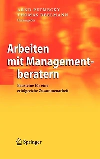 Arbeiten mit Managementberatern: Bausteine für eine erfolgreiche Zusammenarbeit