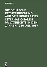 Die deutsche Rechtsprechung auf dem Gebiete des internationalen Privatrechts in den Jahren und