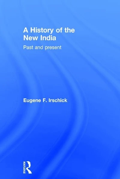 A History Of The New India: Past And Present