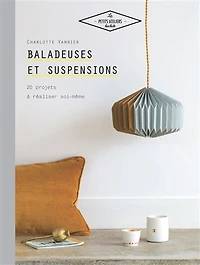 Baladeuses et suspensions: 20 projets à réaliser soi-même
