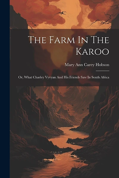 The Farm In The Karoo: Or