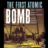 The First Atomic Bomb: Trinity Site New Mexico