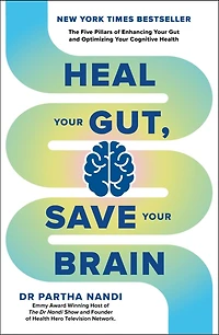 Heal Your Gut, Save Brain: The Five Pillars of Enhancing Gut and Optimizing Cognitive Health