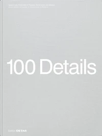 100 Details: 100 Zeichnungen voller Präzision und Inspiration / 100 Drawings full of Precision and Inspiration