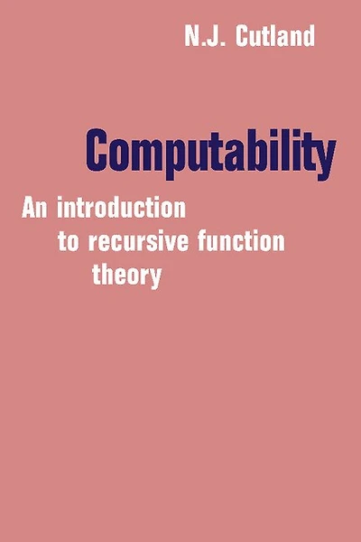 Computability: An Introduction To Recursive Function Theory