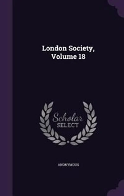 London Society, Volume 18