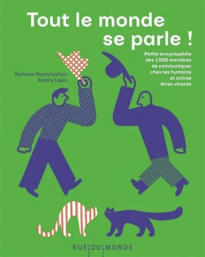 Tout le monde se parle !: petite encyclopédie des 1.000 manières de communiquer chez les humains et autres êtres vivants