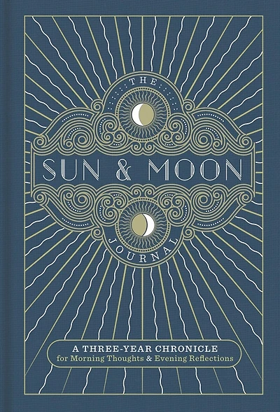 The Sun & Moon Journal: A Three-Year Chronicle for Morning Thoughts & Evening Reflections