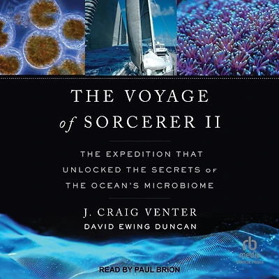 the Voyage of Sorcerer II: Expedition That Unlocked Secrets Ocean's Microbiome