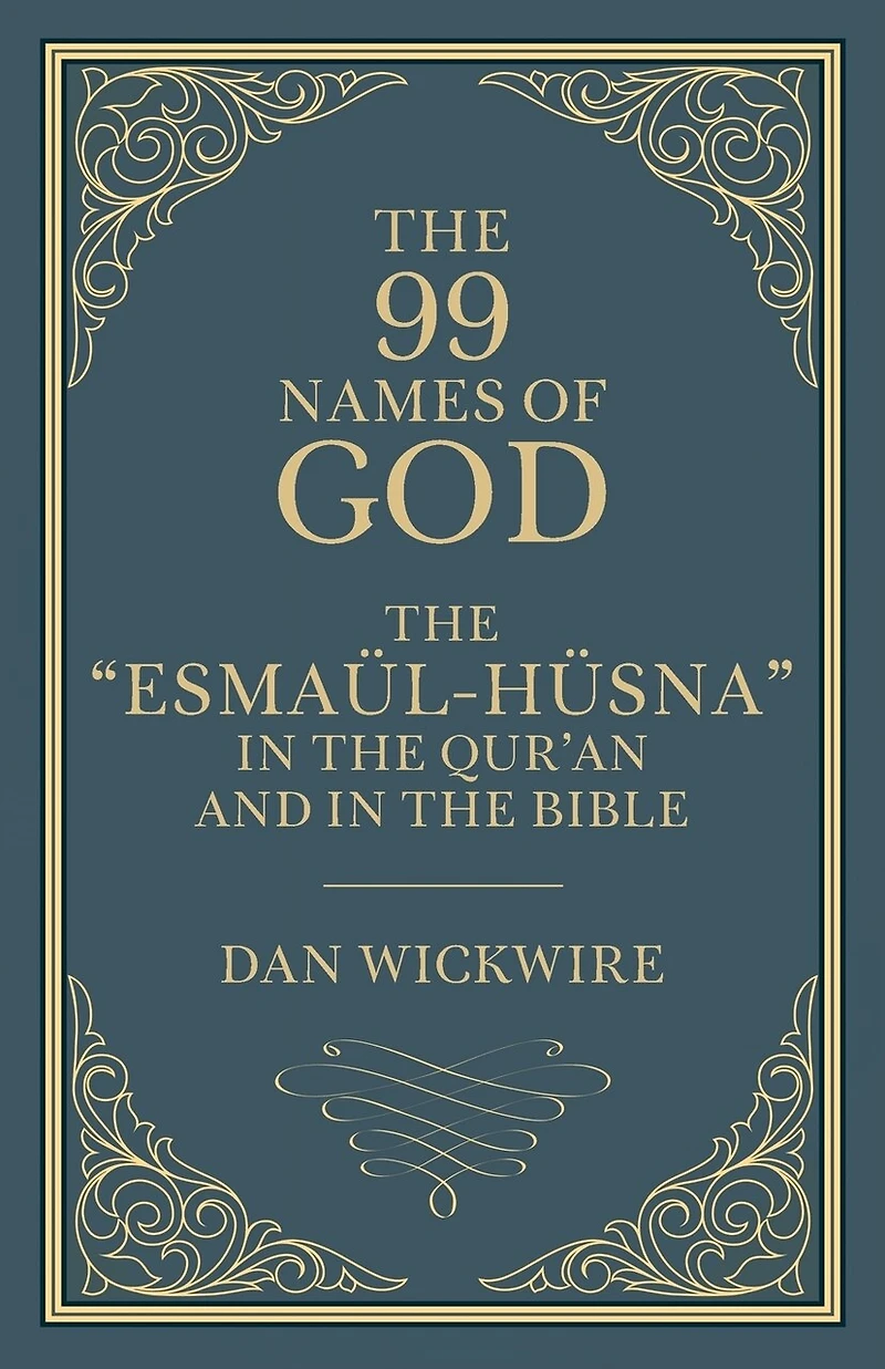the 99 Names of God: "Esmaül-Hüsna" Qur'an and Bible