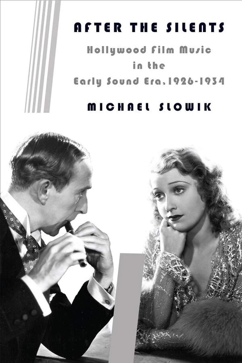 After the Silents: Hollywood Film Music Early Sound Era, 1926-1934