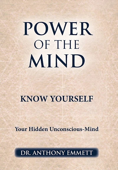 Power of the Mind Know Yourself: Your Hidden Unconscious-Mind