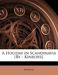 A Holiday Scandinavia [By - Kinross]