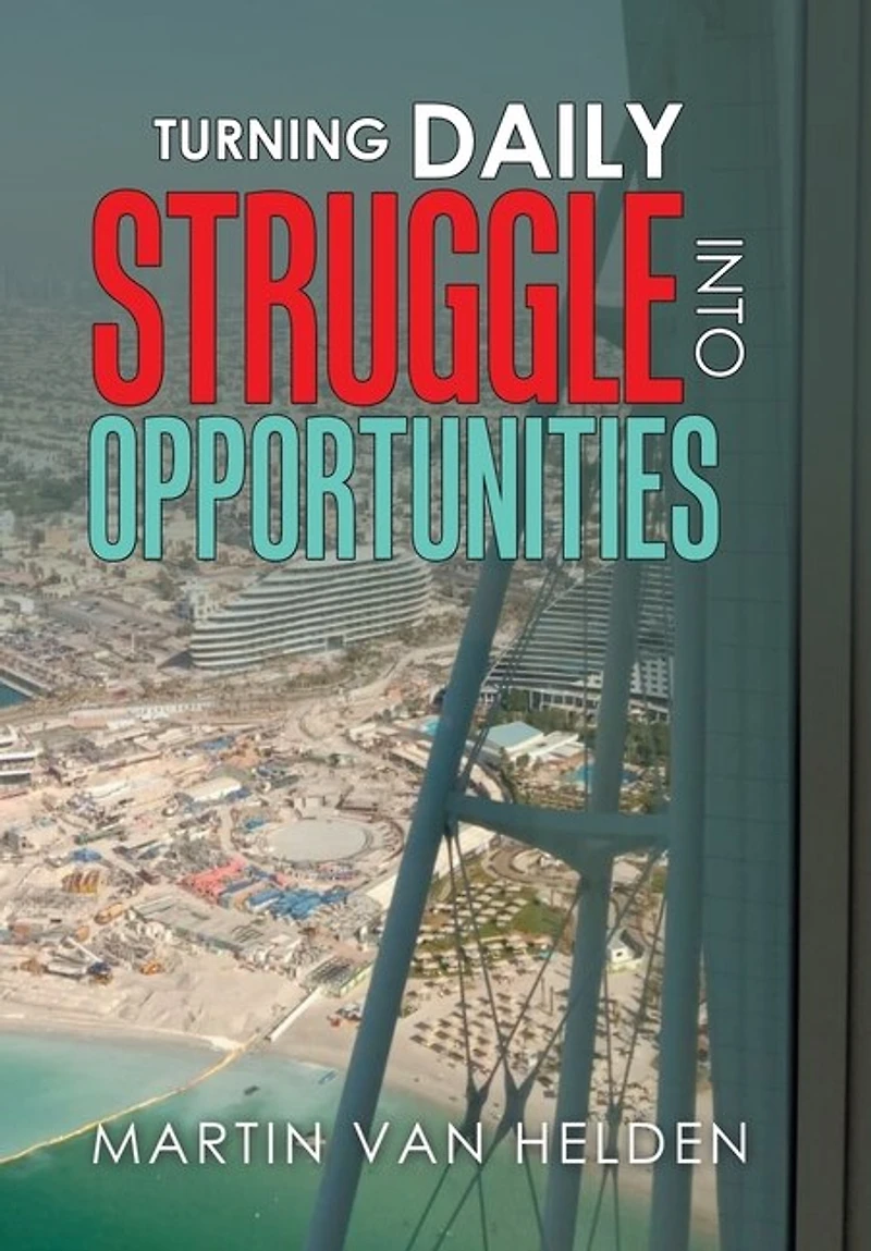 Turning Daily Struggle into Opportunities