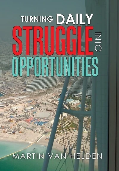 Turning Daily Struggle into Opportunities