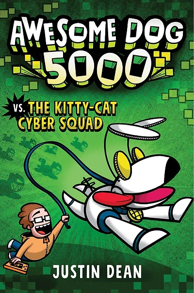 Awesome Dog 5000 vs. The Kitty-Cat Cyber Squad (Book 3)