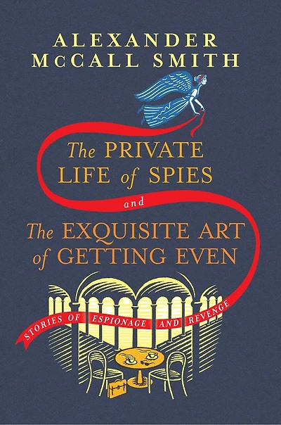 The Private Life of Spies and Exquisite Art Getting Even: Stories Espionage Revenge
