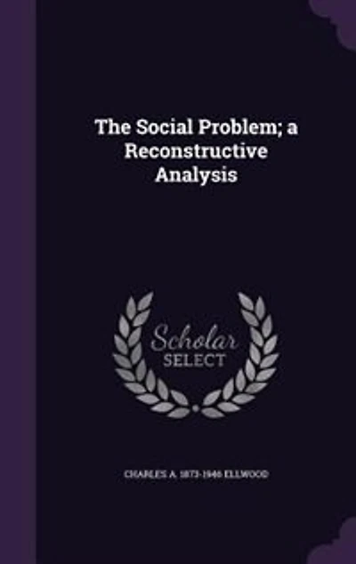 The Social Problem; a Reconstructive Analysis
