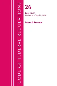 Code Of Federal Regulations, Title 26 Internal Revenue 2-29, Revised As Of April 1, 2020