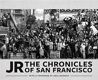 JR: The Chronicles of San Francisco (Photography Books, Travel Photography, Books)