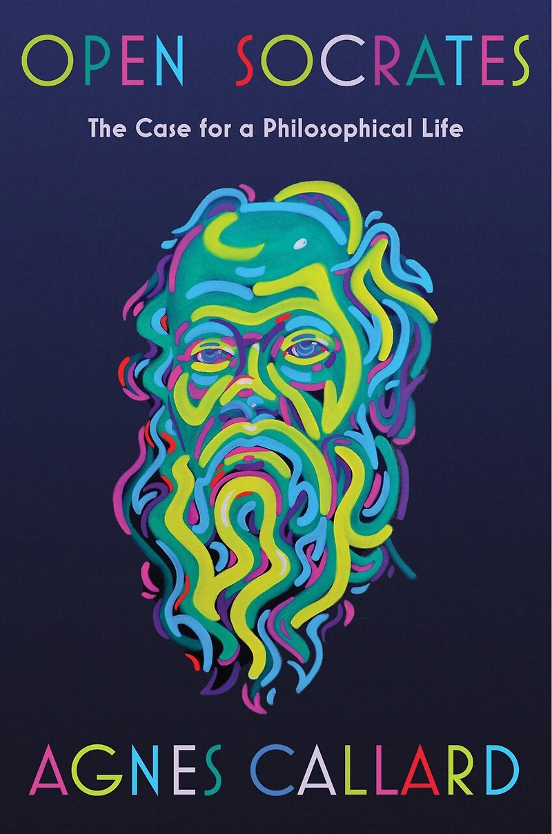 Open Socrates: The Case for a Philosophical Life