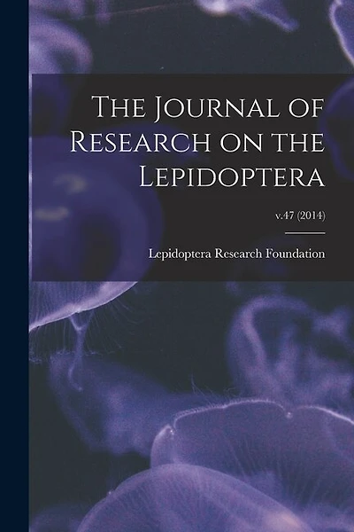 The Journal of Research on the Lepidoptera; v.47 (2014)