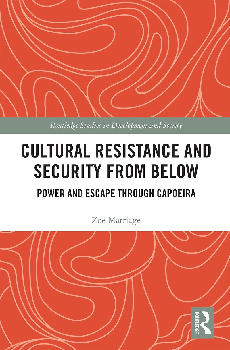 Cultural Resistance And Security From Below: Power Escape Through Capoeira