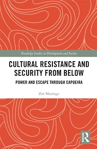 Cultural Resistance And Security From Below: Power Escape Through Capoeira