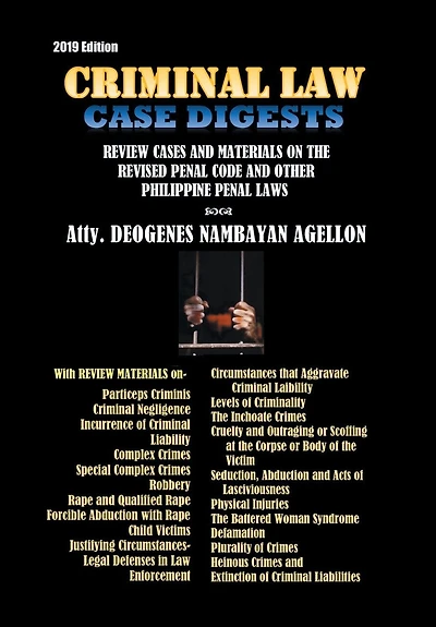 Criminal Law Case Digests: And Review Materials on the Revised Penal Code and Other Philippine Penal Laws (1904-2019)
