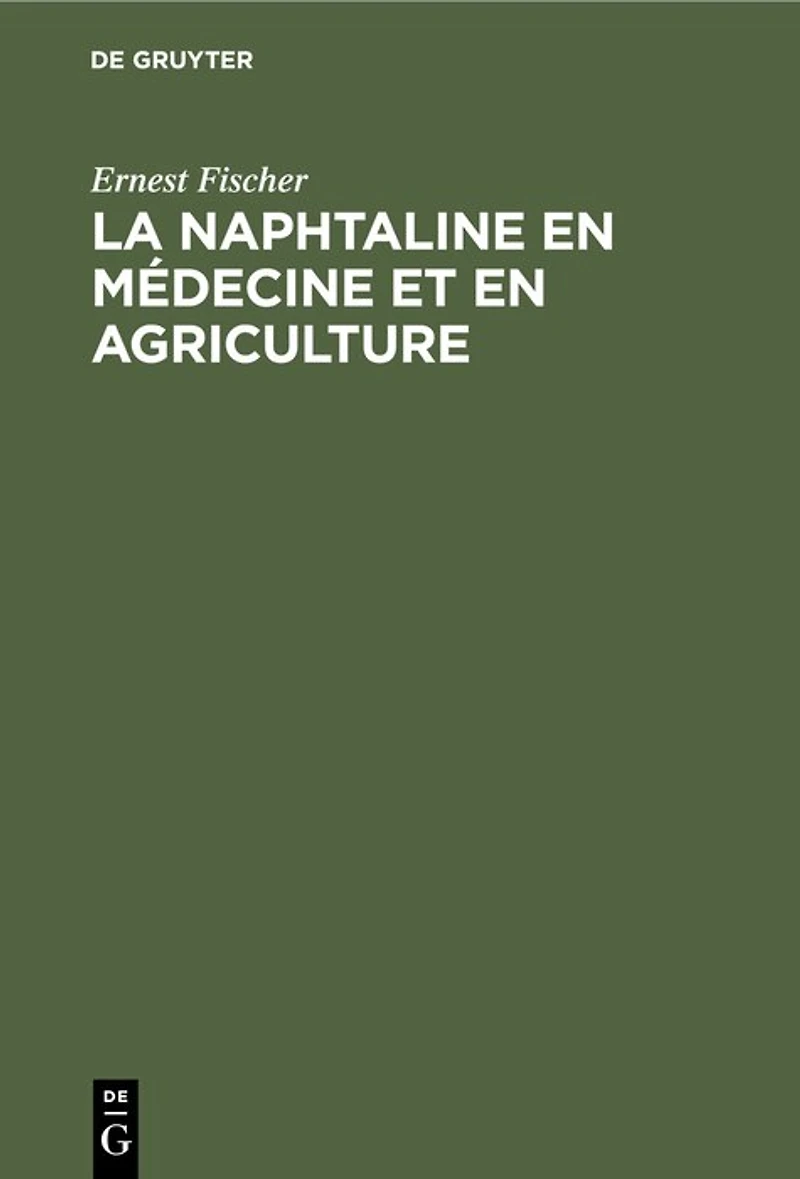La Naphtaline en médecine et en agriculture: Étude spéciale de son action parasiticide utilisée pour la destruction du Phylloxera