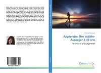 Apprendre etre autiste-Asperger A 49 ans: Un choc ou un soulagement ?