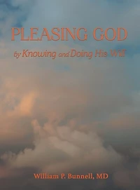 Pleasing God: by Knowing and Doing His Will