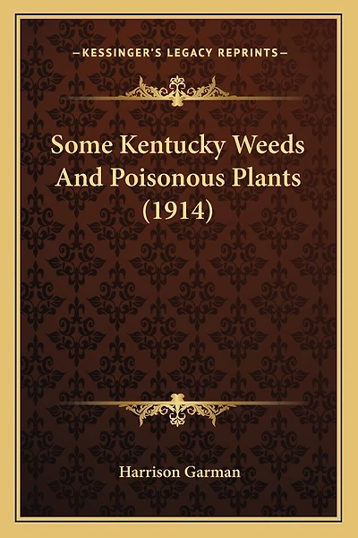 Some Kentucky Weeds And Poisonous Plants (1914)