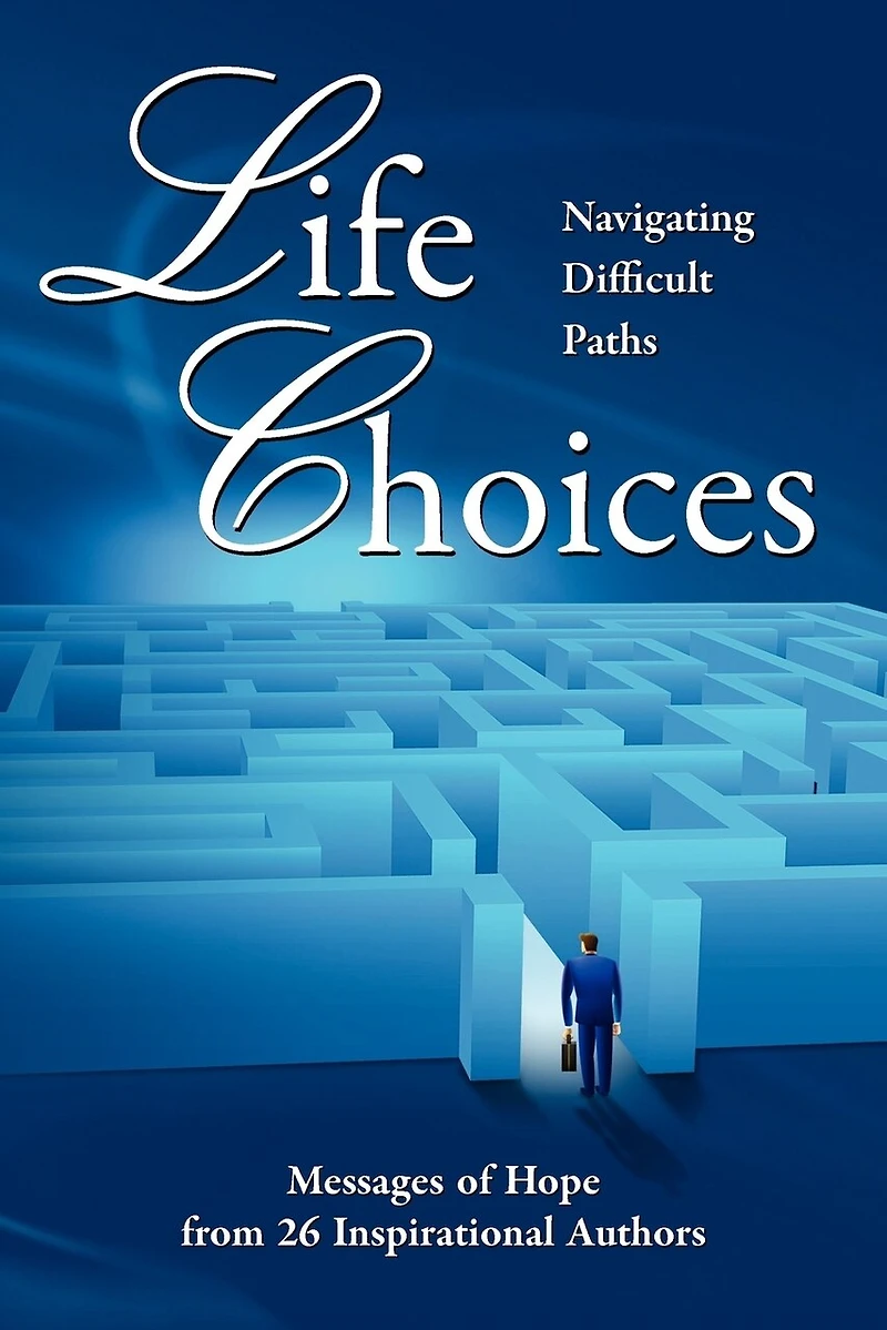 Life Choices: Navigating Difficult Paths