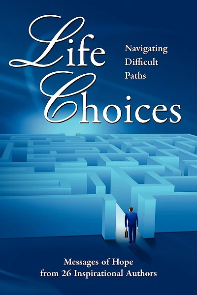 Life Choices: Navigating Difficult Paths