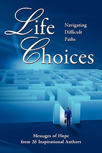 Life Choices: Navigating Difficult Paths