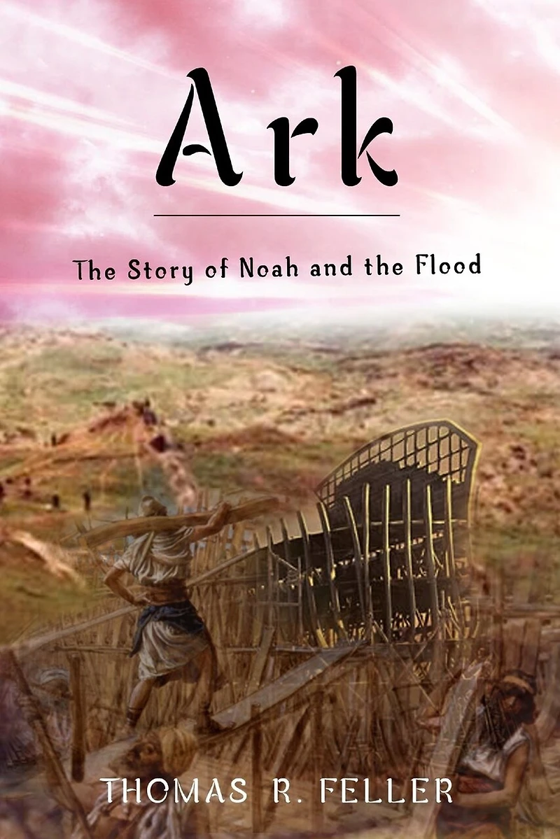 Ark: The Story of Noah and the Flood