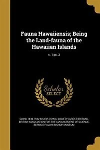 Fauna Hawaiiensis; Being the Land-fauna of the Hawaiian Islands; v. 1: pt. 3