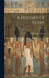 A History Of Egypt; Volume I