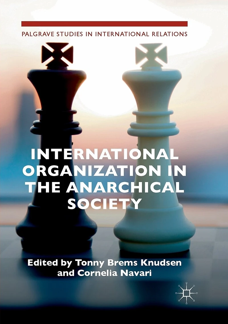 International Organization The Anarchical Society: Institutional Structure of World Order