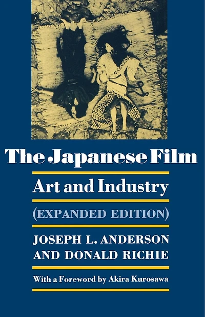 The Japanese Film: Art And Industry - Expanded Edition