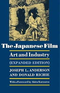 The Japanese Film: Art And Industry - Expanded Edition