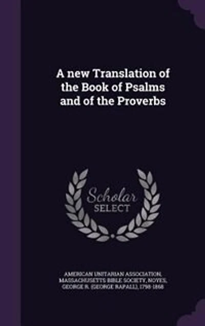 A new Translation of the Book of Psalms and of the Proverbs
