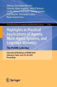 Highlights Practical Applications of Agents, Multi-Agent Systems, and Digital Twins: The PAAMS Collection: International Workshops 2024, Salamanca, Spain, June 26-28, Proceedings