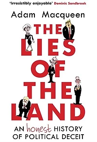 the Lies of Land: An Honest History Political Deceit